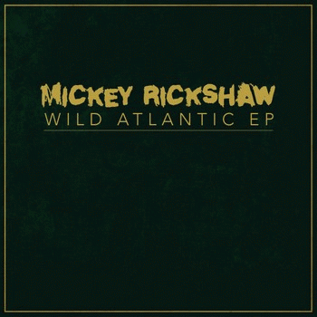 Mickey Rickshaw : Wild Atlantic EP